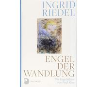 Ingrid Riedel Engel der Wandlung: Die Engelbilder von Paul Kl (Copertina rigida)