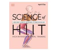 Ingrid S. Clay Science of HIIT (Tascabile) DK Science of