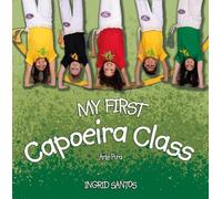 Ingrid Santos My first Capoeira class / A minha primeira aula de Cap (Tascabile)