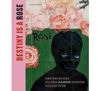 Ingrid Schaffne Destiny Is a Rose: Art from the Eileen Harris (Copertina rigida)
