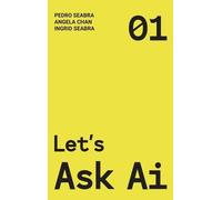 Ingrid Seabra Pedro Seabra Angela Chan Let's Ask AI (Copertina rigida)