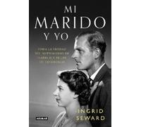Ingrid Seward Mi marido y yo: Toda la verdad del matrimonio d (Copertina rigida)