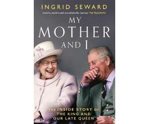 Ingrid Seward My Mother and I (Tascabile)