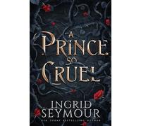 Ingrid Seymour A Prince So Cruel (Tascabile)