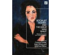Ingrid Sharp Socialist Women and the Great War, 1914-21 (Tascabile)