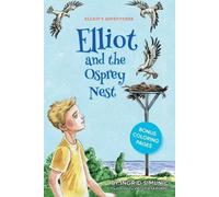 Ingrid Simunic Elliot and the Osprey Nest (Tascabile) Elliot's Adventures