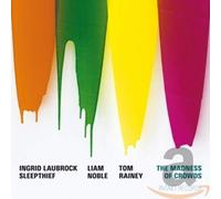 Ingrid & Sleep Thief Laubrock The Madness Of Crowds (CD)