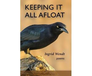 Ingrid Wendt Keeping It All Afloat (Tascabile)