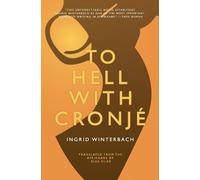 Ingrid Winterbach To Hell with Cronje (Tascabile)