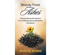 Ingrit Busbee Beauty From Ashes (Tascabile)