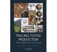 Ingvild Øye Tracing Textile Production from the Viking Age to (Copertina rigida)