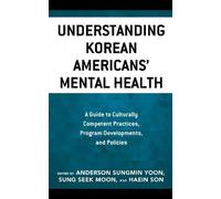 Ingyu Moon Understanding Korean Americans’ Mental Health (Copertina rigida)