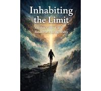 Inhabiting the Limit: Rhythm, Control, and Balance in a Living Reality