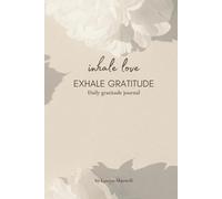 inhale love EXHALE GRATITUDE: Daily Gratitude Journal