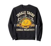 Inhale Tacos Exhale Negativity Felpa