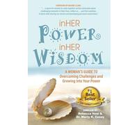 InHER Power InHER Wisdom: A Woman's Guide to Overcoming Challenges and Growing Into Your Power