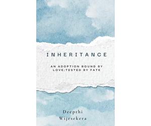 Inheritance: A Short Story of Adoption, Love, Identity and Rediscovery - A Secret that Changes Everything: A Short Story of Adoption, Love, Identity ... - A Secret that Changes Everything