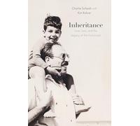 Inheritance: Love, Loss, and the Legacy of the Holocaust