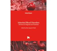 Inherited Blood Disorders - Advances in Diagnosis and Treatment: Advances in Diagnosis and Treatment