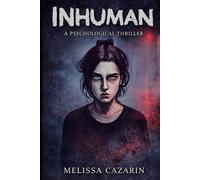 Inhuman: inspired by true events