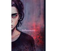 Inhuman: inspired by true events