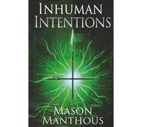 Inhuman Intentions: A Post-Apocalyptic Urban Fantasy