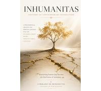INHUMANITAS Anatomy of Contemporary Dissolution: 22