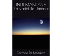 INHUMANITAS - La variabile Umana