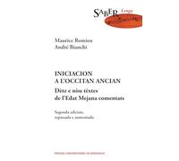 Iniciacion a l'occitan ancian - detz e nou textes de l'edat mejana comentats: Dètz e nòu tèxtes de l’Edat Mejana comentats