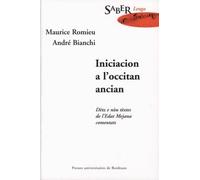Iniciacion a l'occitan ancian : Initiation à l'ancien occitan.: Dètz e nòu tèxtes de l'Edat Mejana comentats : Dix.neuf textes du Moyen Age commentés