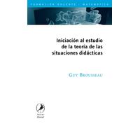 Iniciación al estudio de la teoría de las situaciones didácticas
