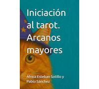Iniciación al tarot. Arcanos mayores