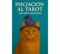 Iniciación al tarot. Arcanos mayores
