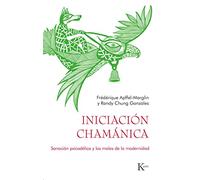 Iniciación chamánica: Sanación Psicodélica Y Los Males De La Modernidad