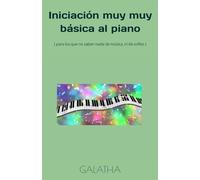 Iniciación muy muy básica al piano: ( para los que no saben nada de música, ni de solfeo )