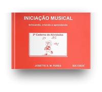 iniciaco musical brincando criando e aprendendo vol 2 josette feres