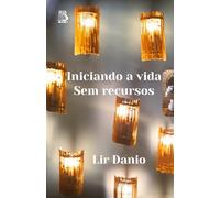 INICIANDO A VIDA SEM RECURSOS