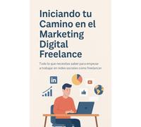 Iniciando tu Camino en el Marketing Digital Freelance