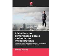 Iniciativas de comunicação para a melhoria das infraestruturas: Um estudo sobre programas de água e saneamento em assentamentos informais no Quénia
