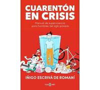Iñigo Escrivá D Cuarentón en crisis: Manual de supervivencia para ho (Tascabile)