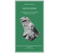 Initia Isidis. L'ingresso dei culti egiziani a Roma e nel Lazio