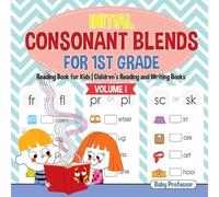 Initial Consonant Blends for 1st Grade Volume I - Reading Book for K (Tascabile)