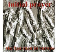 INITIAL PRAYER - LAST MEN IN EUROPE