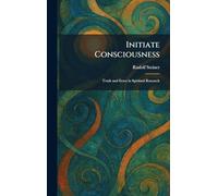 Initiate Consciousness: Truth and Error in Spiritual Research
