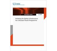 Initiating the Safety Infrastructure for a Nuclear Power Programme (IAEA TECDOC Series)