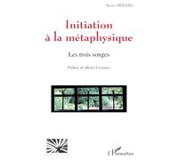 Initiation à la métaphysique: Les trois songes