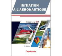 Initiation à l'Aéronautique - Préparer le BIA - 14e édition