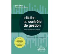 Initiation au contrôle de gestion: Cours et exercices corrigés