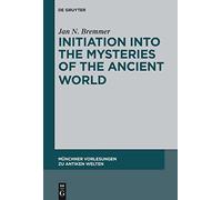 Initiation into the Mysteries of the Ancient World: 1