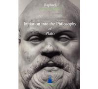 Initiation into the Philosophy of Plato: 8 - Raphael